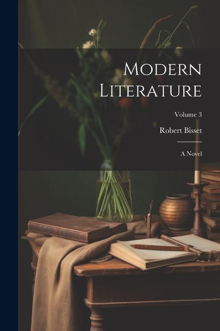 Modern Literature: A Novel; Volume 3