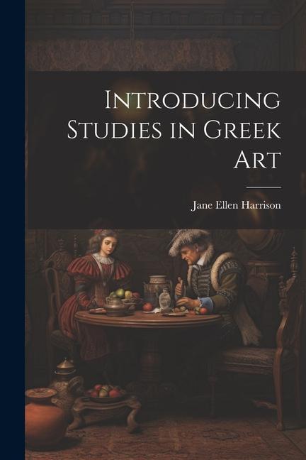 Introducing Studies in Greek Art