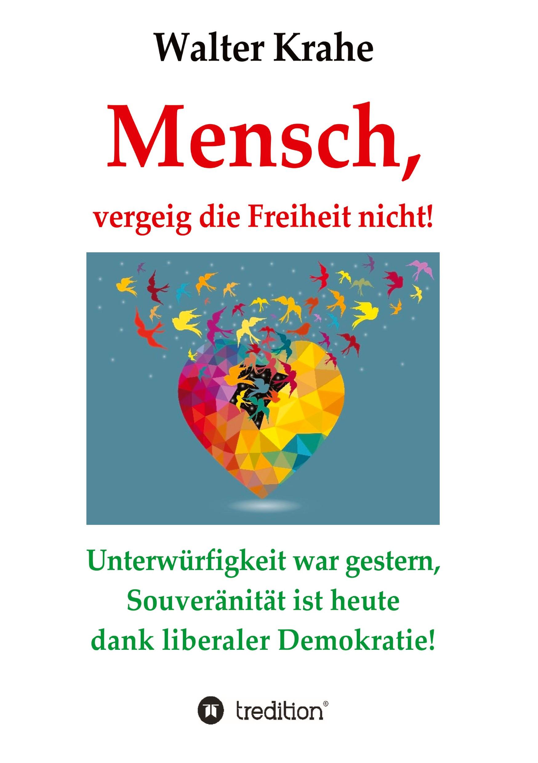 Mensch, vergeig die Freiheit nicht!