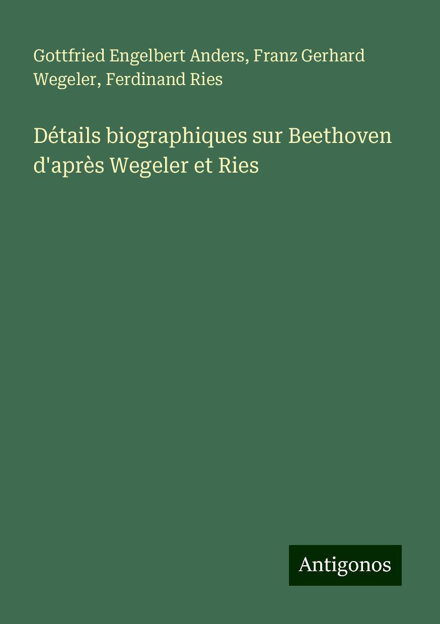 Détails biographiques sur Beethoven d'après Wegeler et Ries