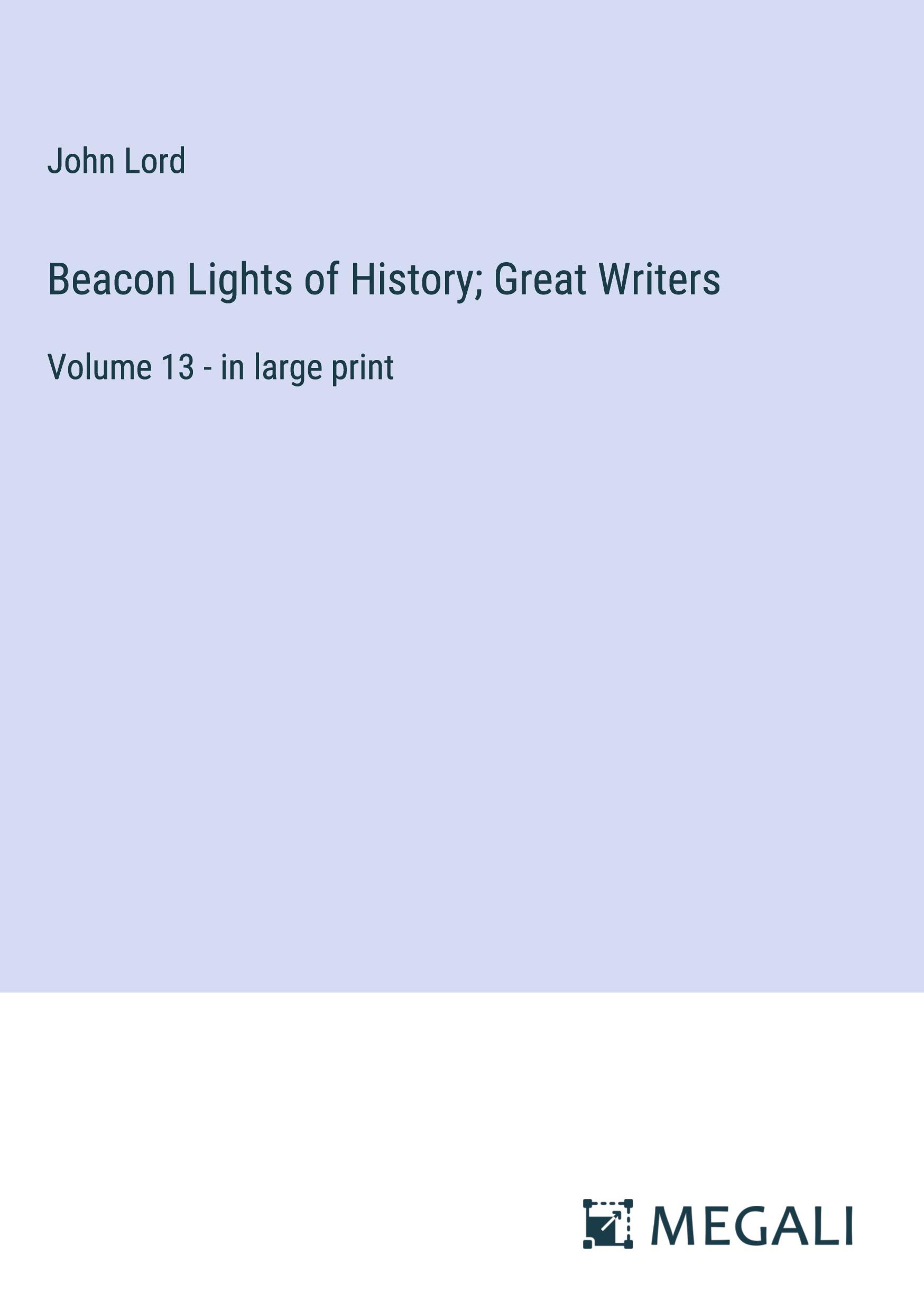 Beacon Lights of History; Great Writers