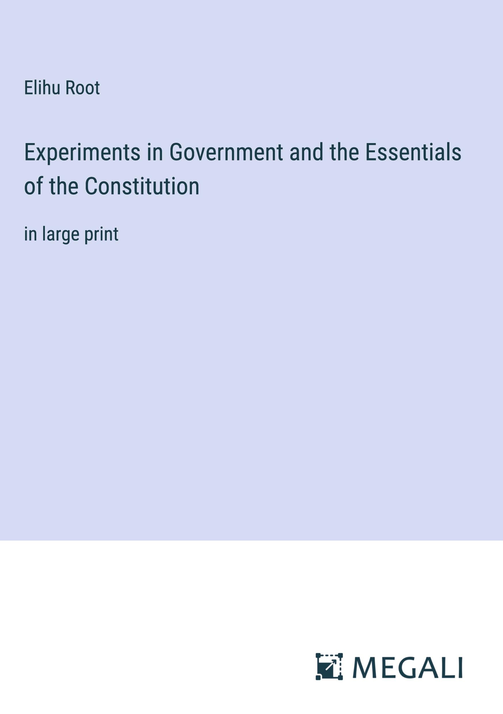 Experiments in Government and the Essentials of the Constitution