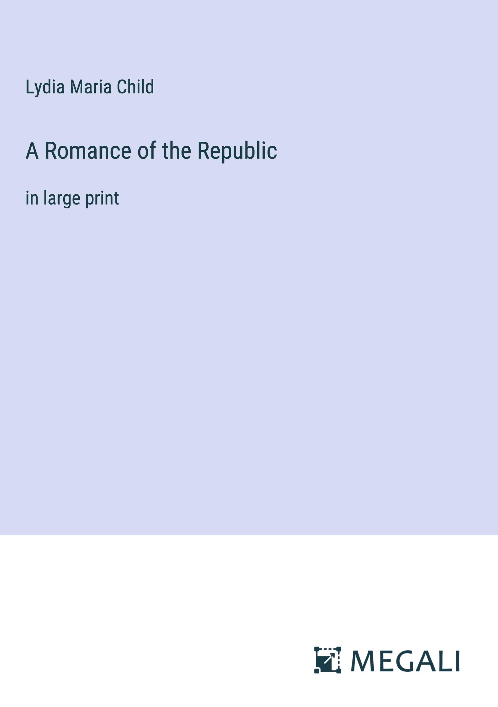 A Romance of the Republic