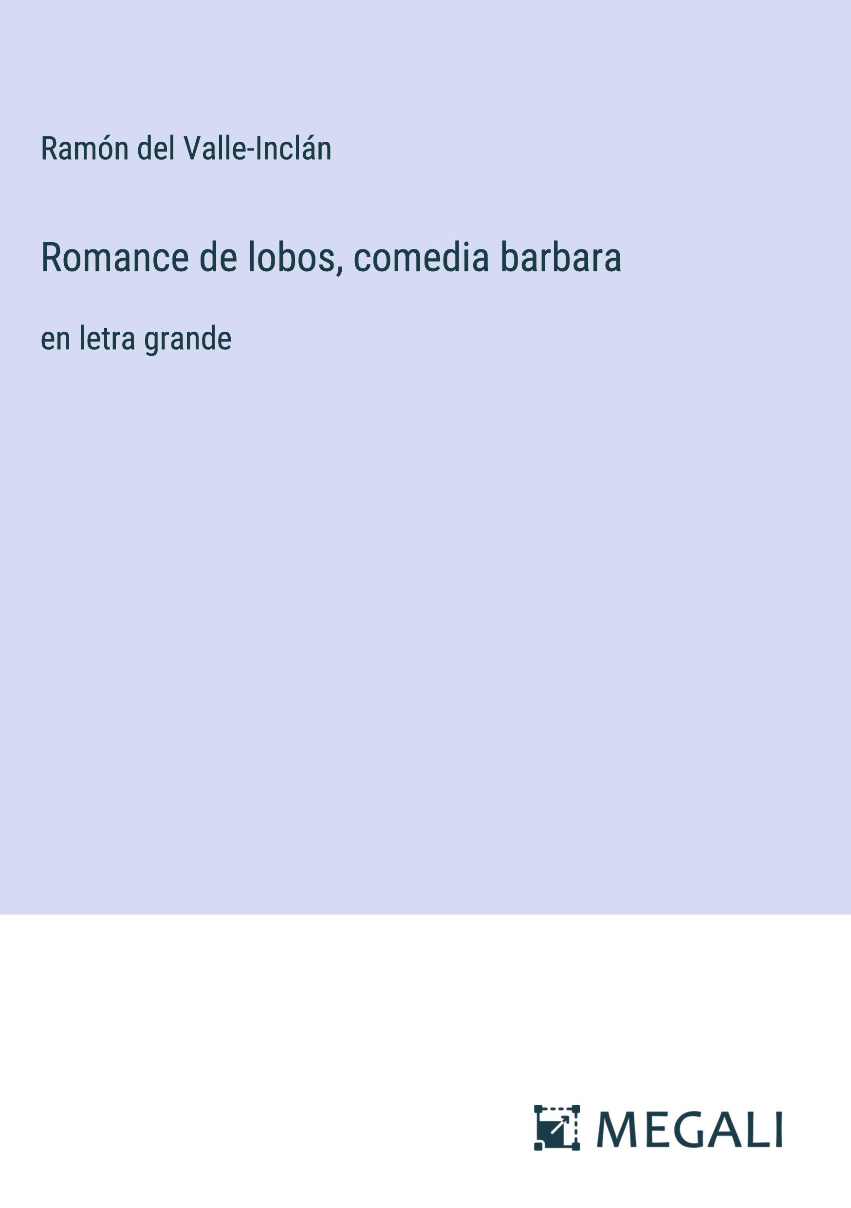 Romance de lobos, comedia barbara