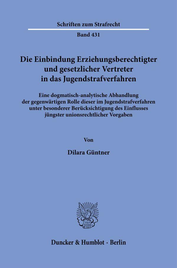 Die Einbindung Erziehungsberechtigter und gesetzlicher Vertreter in das Jugendstrafverfahren