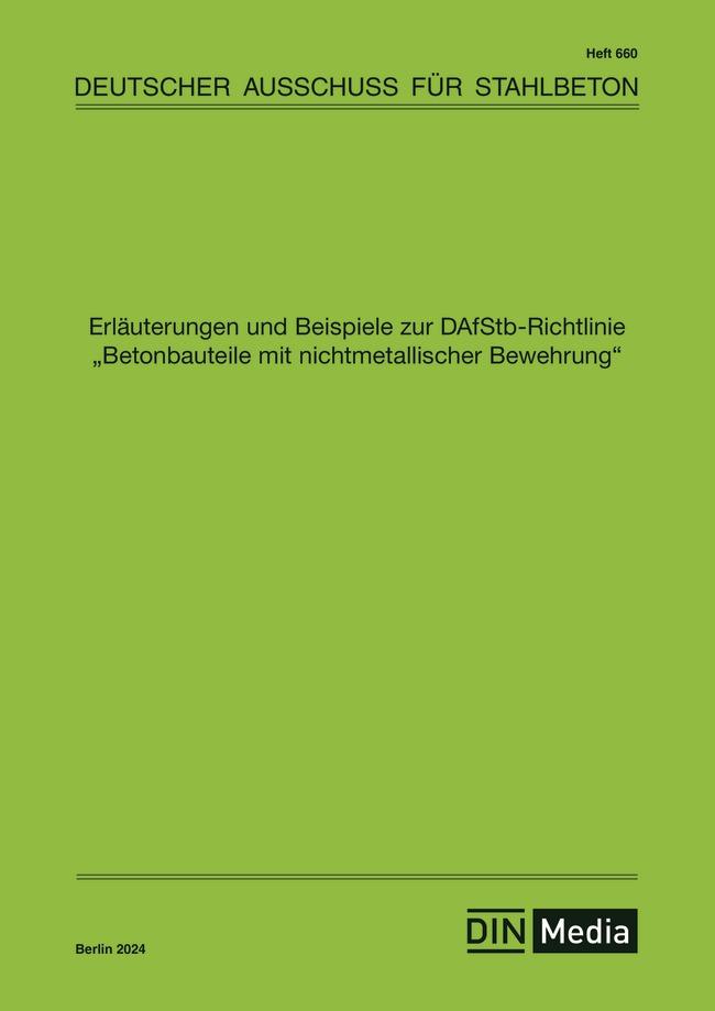 Erläuterungen und Beispiele zur DAfStb-Richtlinie Betonbauteile mit nichtmetallischer Bewehrung