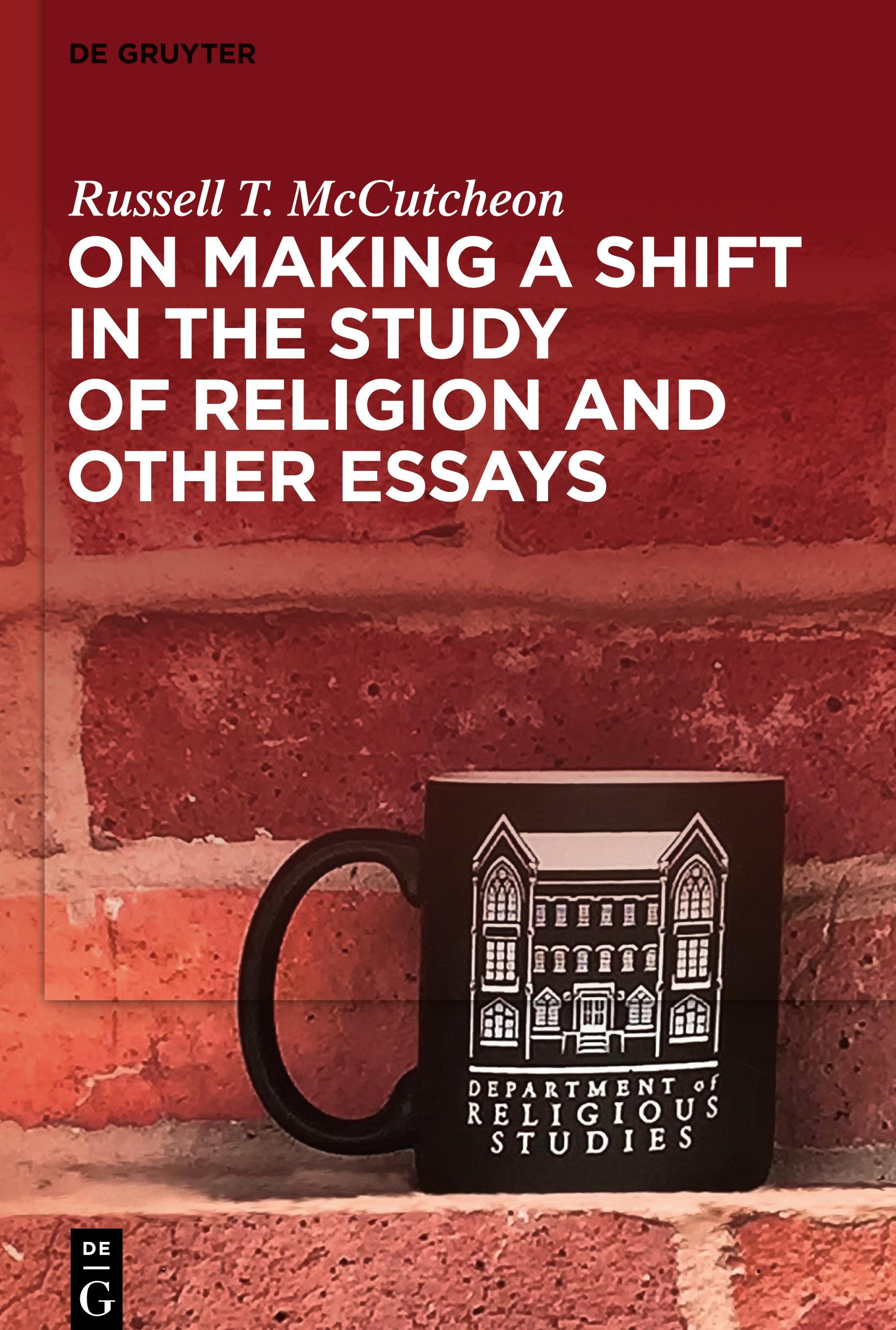 On Making a Shift in the Study of Religion and Other Essays