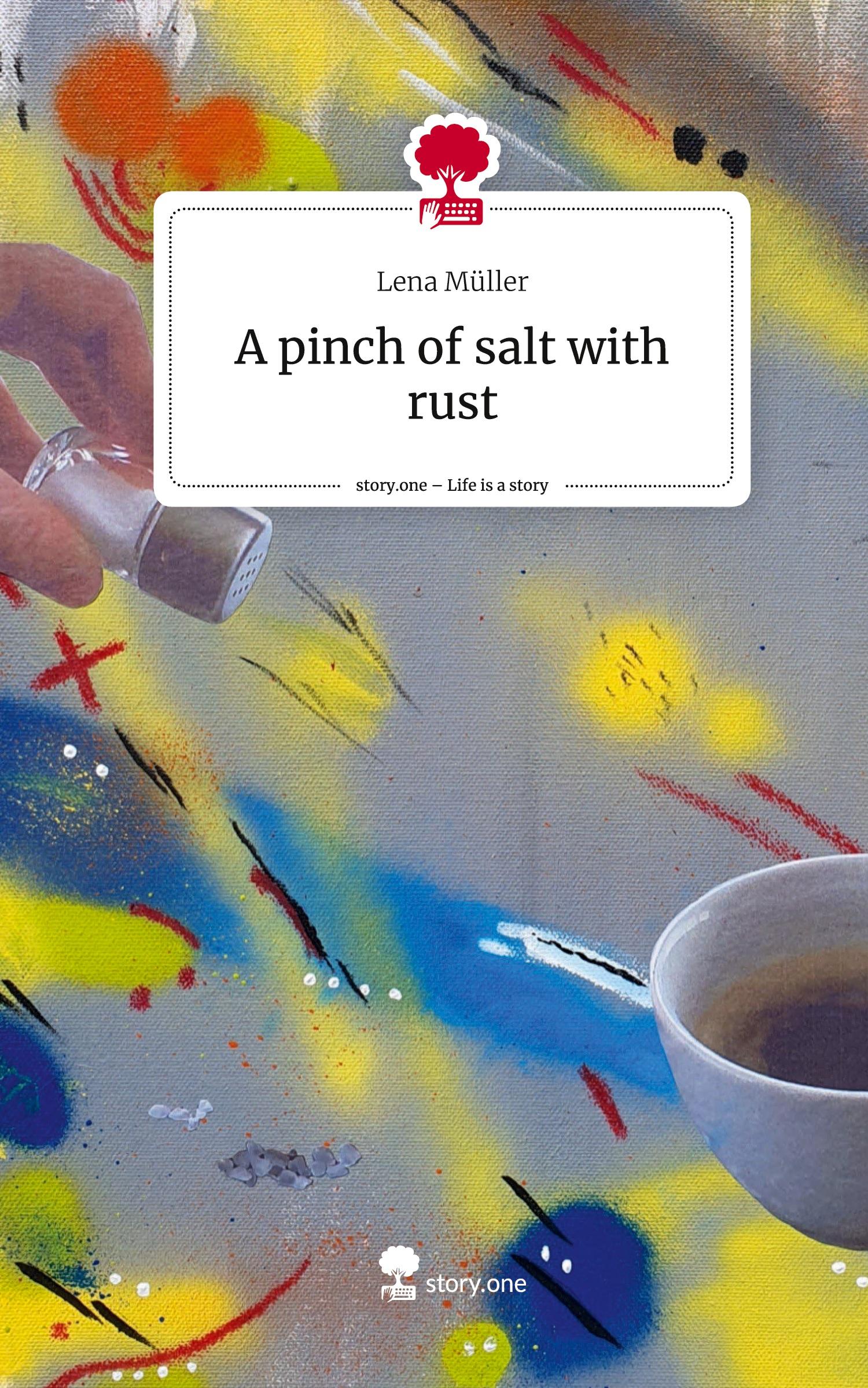 A pinch of salt with rust. Life is a Story - story.one