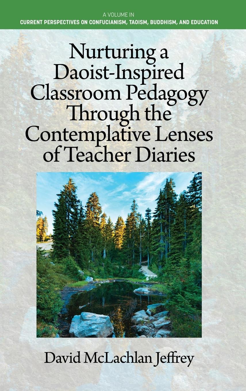 Nurturing a Daoist-Inspired Classroom Pedagogy Through the Contemplative Lenses of Teacher Diaries