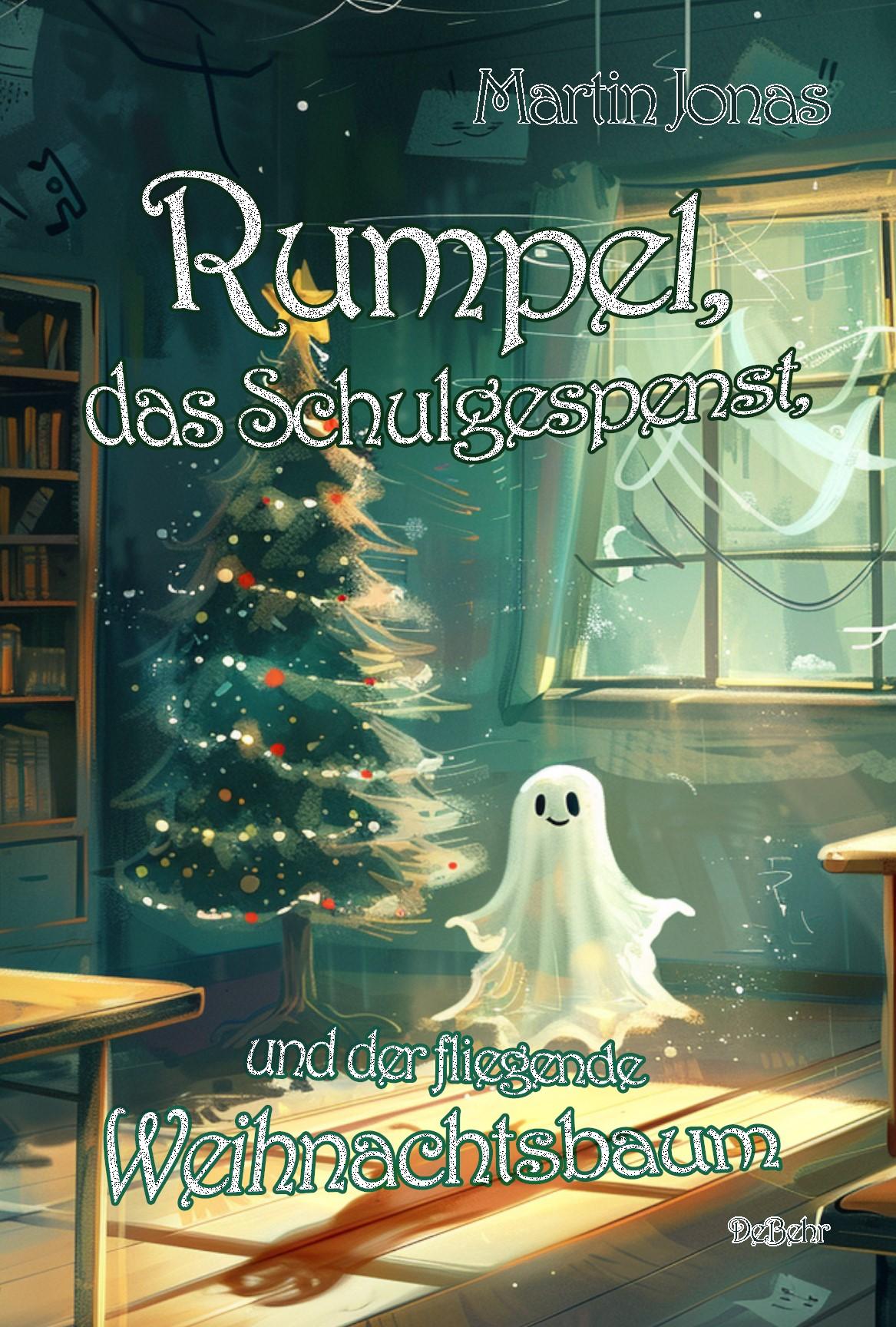 Rumpel, das Schulgespenst, und der fliegende Weihnachtsbaum