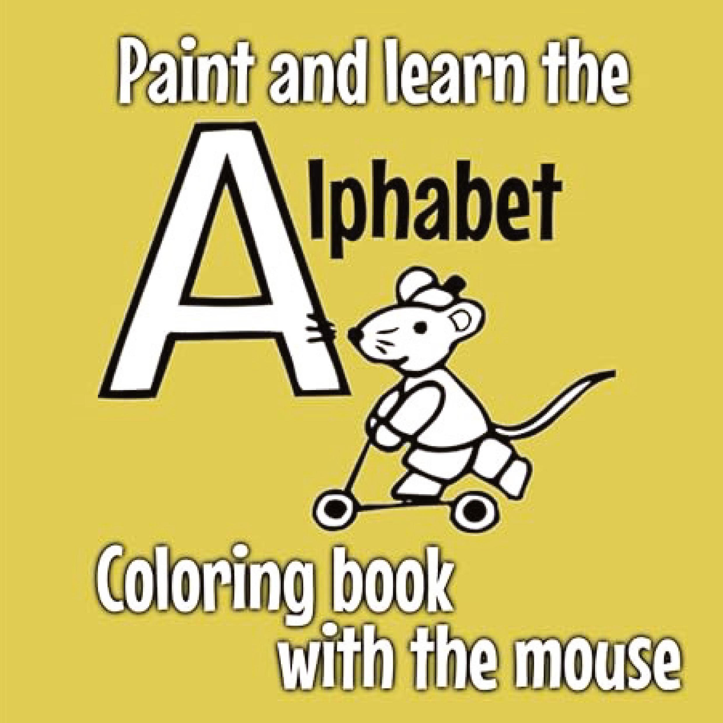 Paint and Learn the Alphabet - Coloring Book with the Mouse - Bold & Easy Designs for Adults and Kids (Bold & Easy Coloring Books)