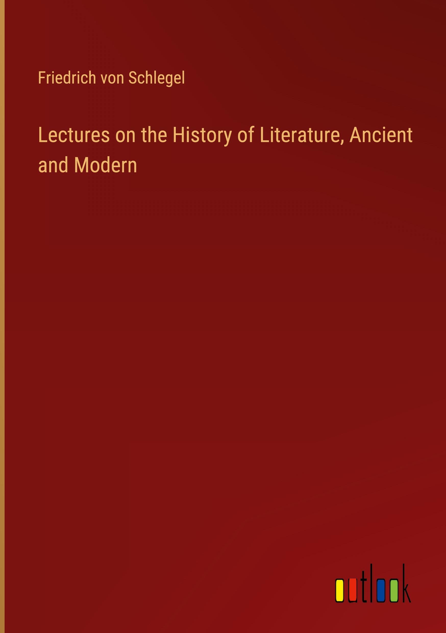 Lectures on the History of Literature, Ancient and Modern