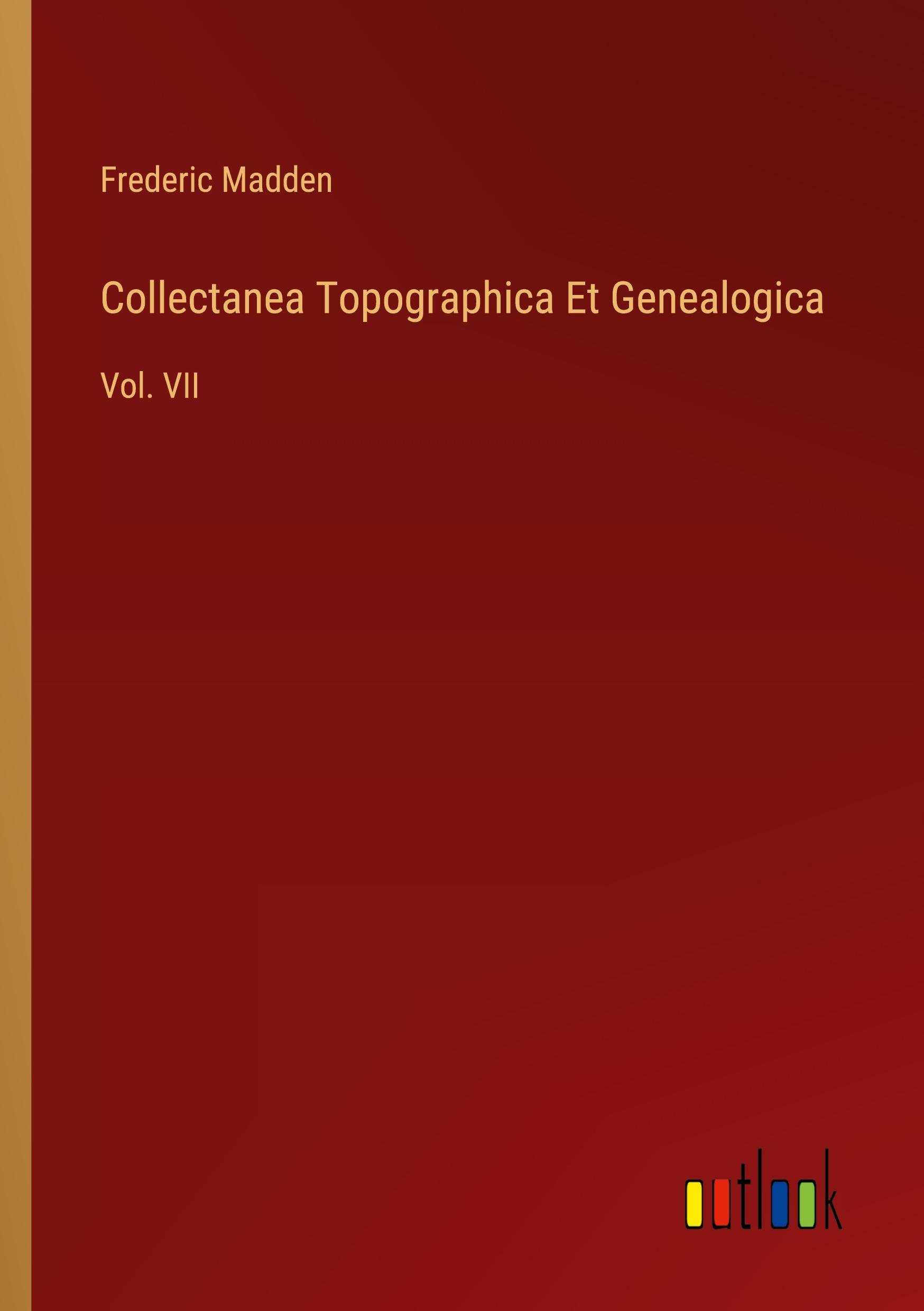 Collectanea Topographica Et Genealogica