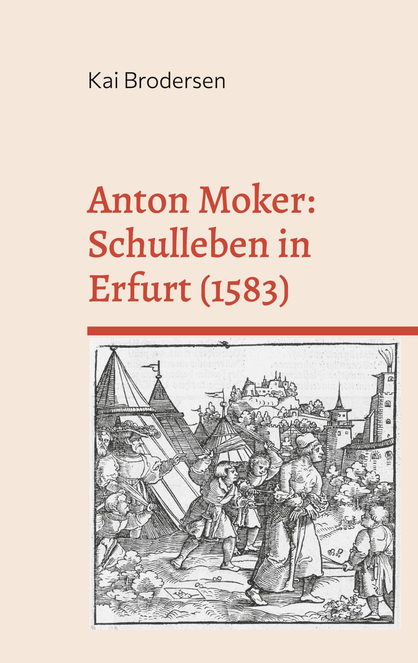 Anton Moker: Schulleben in Erfurt (1583)