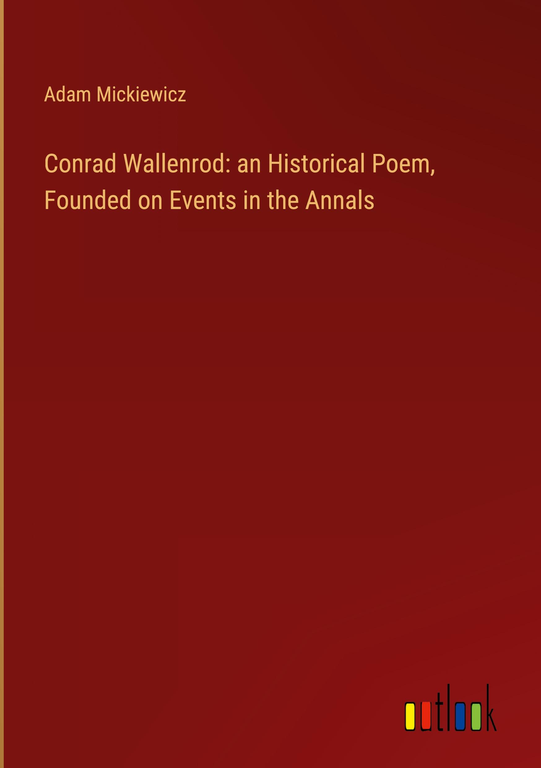 Conrad Wallenrod: an Historical Poem, Founded on Events in the Annals