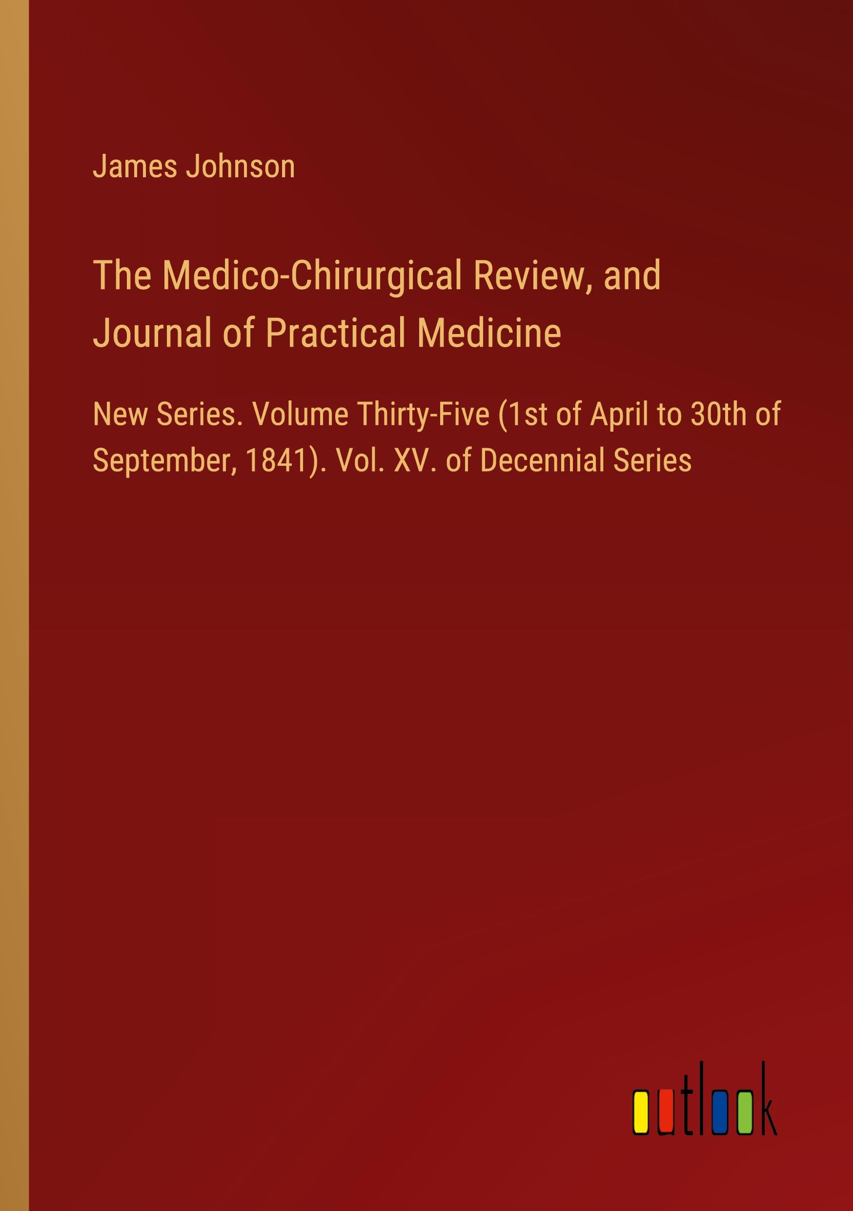 The Medico-Chirurgical Review, and Journal of Practical Medicine