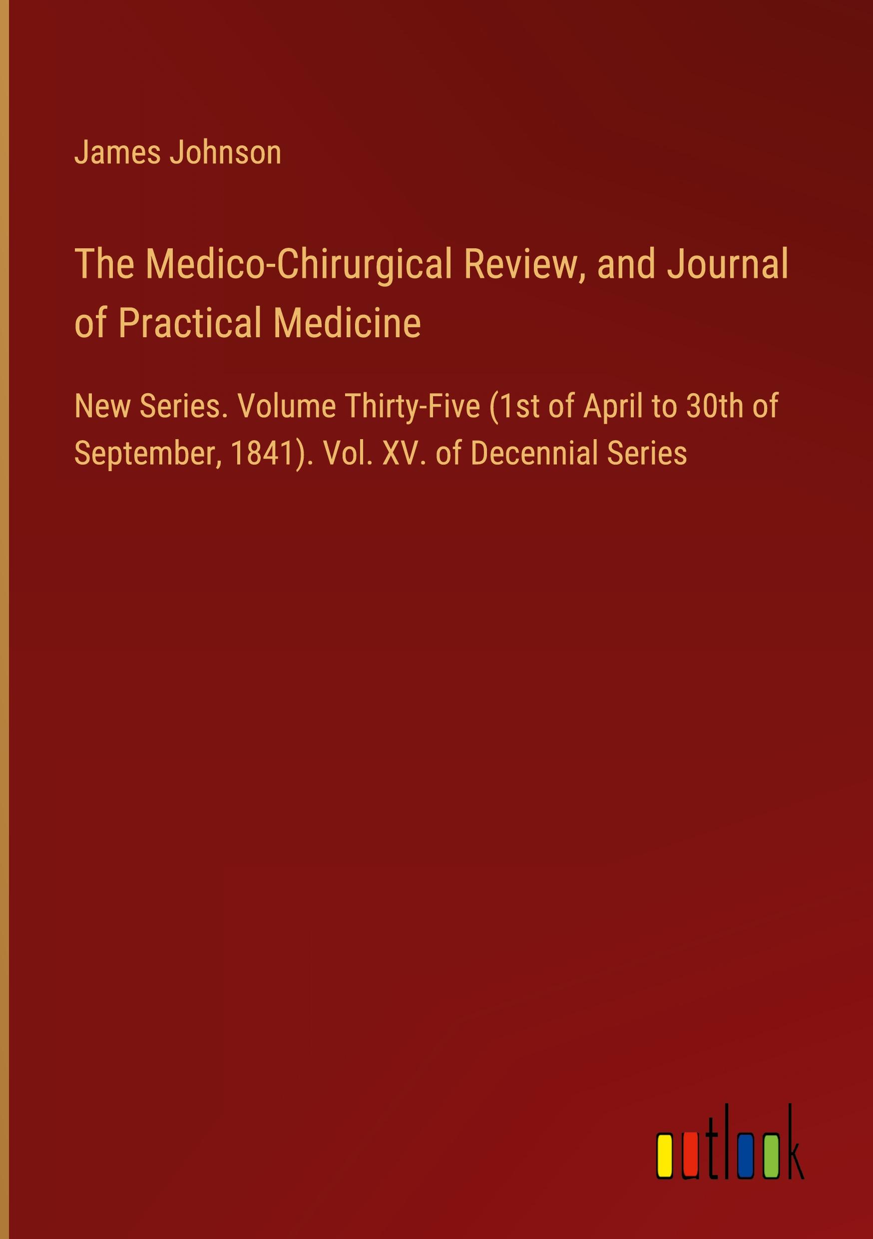 The Medico-Chirurgical Review, and Journal of Practical Medicine