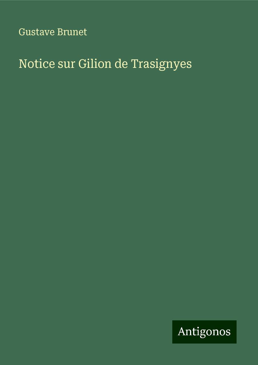 Notice sur Gilion de Trasignyes