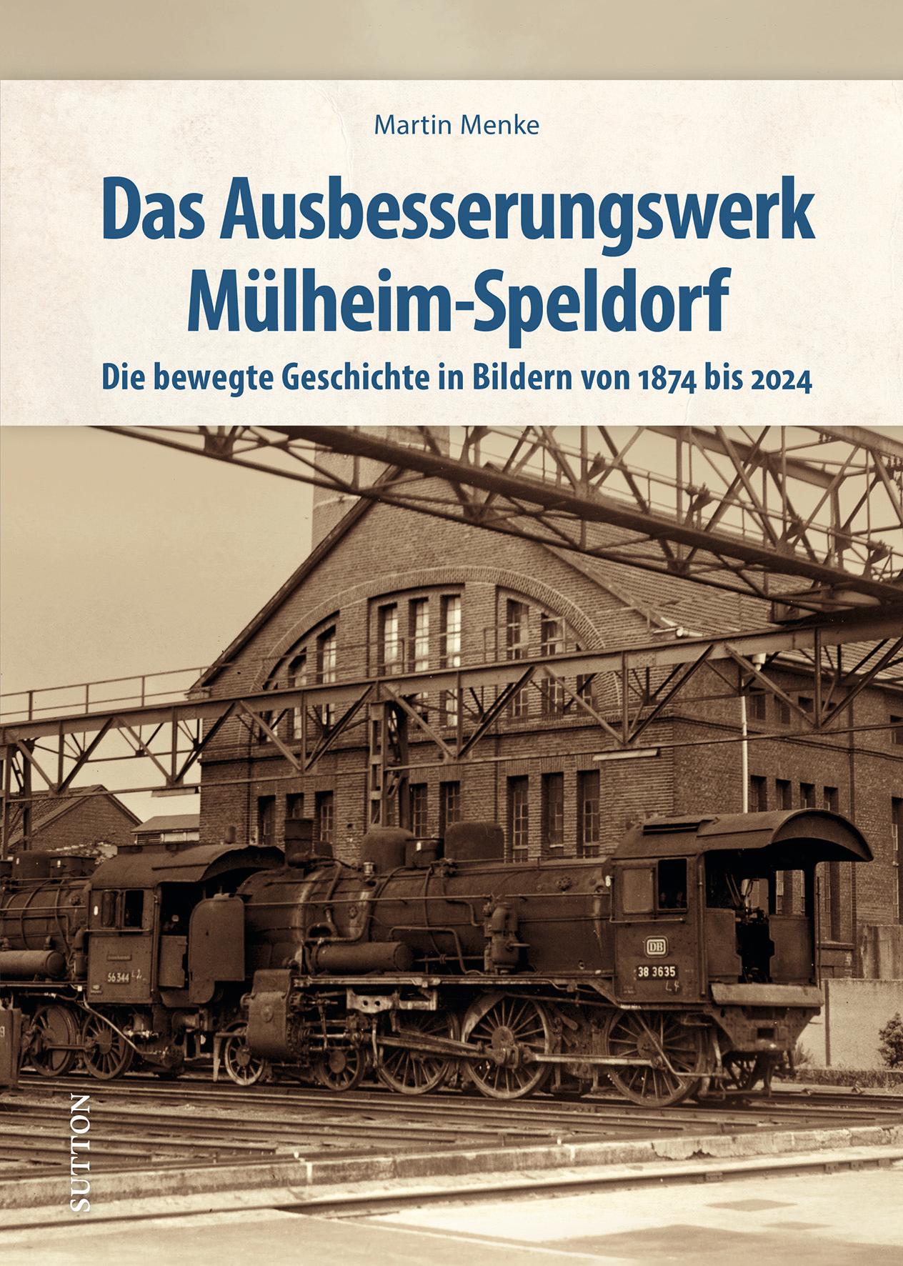 Das Ausbesserungswerk Mülheim-Speldorf