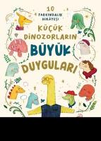 Kücük Dinozorlarin Büyük Duygulari