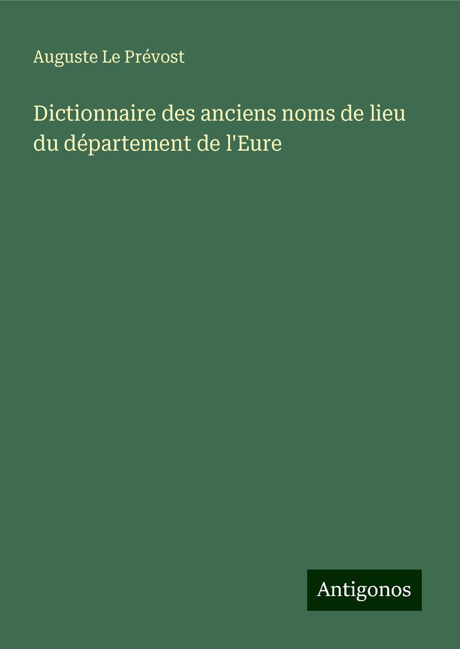 Dictionnaire des anciens noms de lieu du département de l'Eure