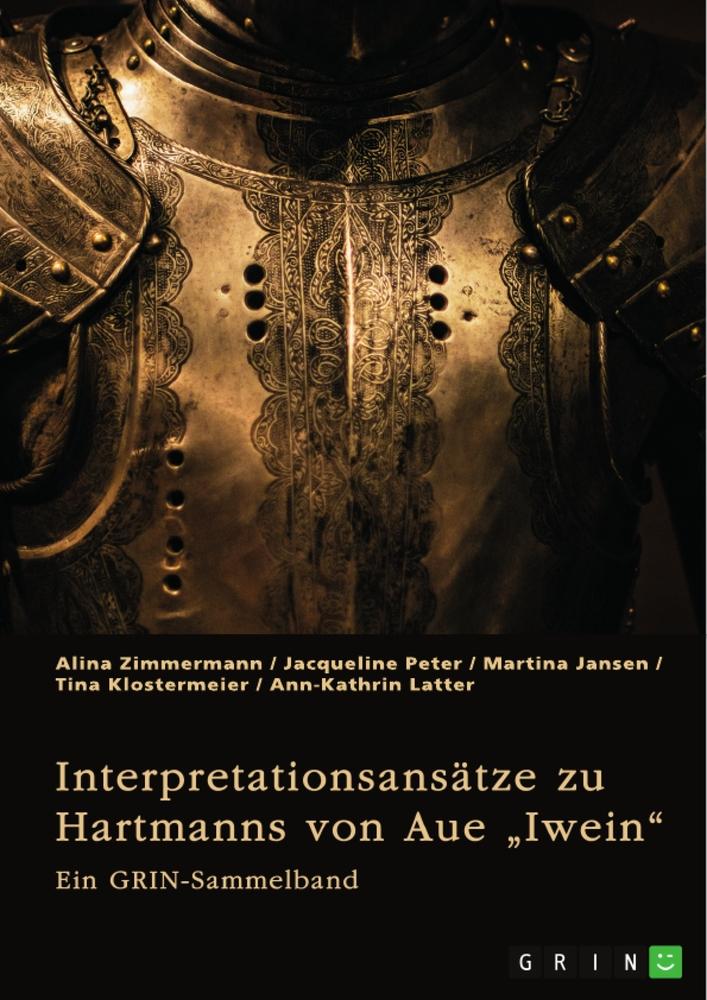 Interpretationsansätze zu Hartmanns von Aue ¿Iwein¿