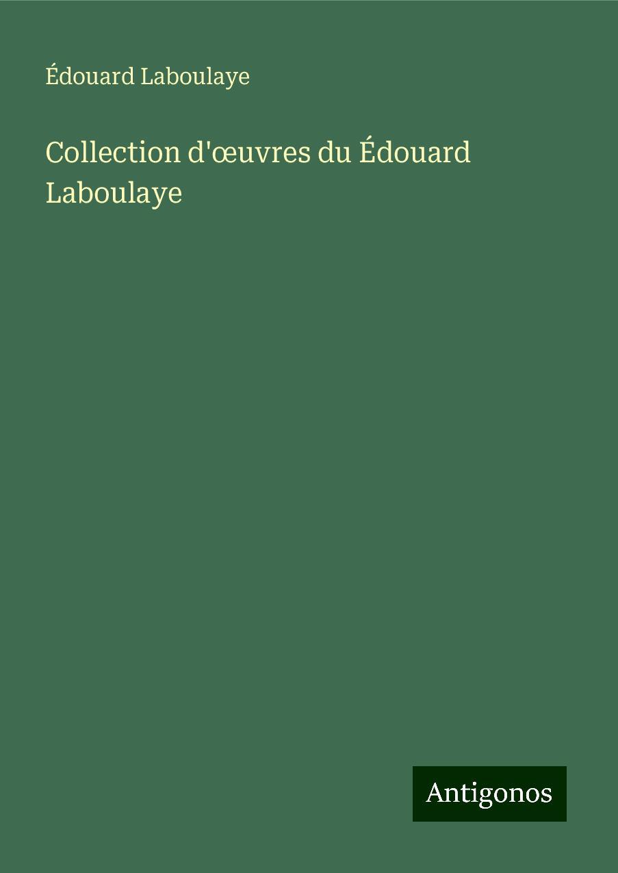 Collection d'¿uvres du Édouard Laboulaye