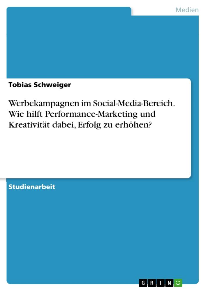 Werbekampagnen im Social-Media-Bereich. Wie hilft Performance-Marketing und Kreativität dabei, Erfolg zu erhöhen?