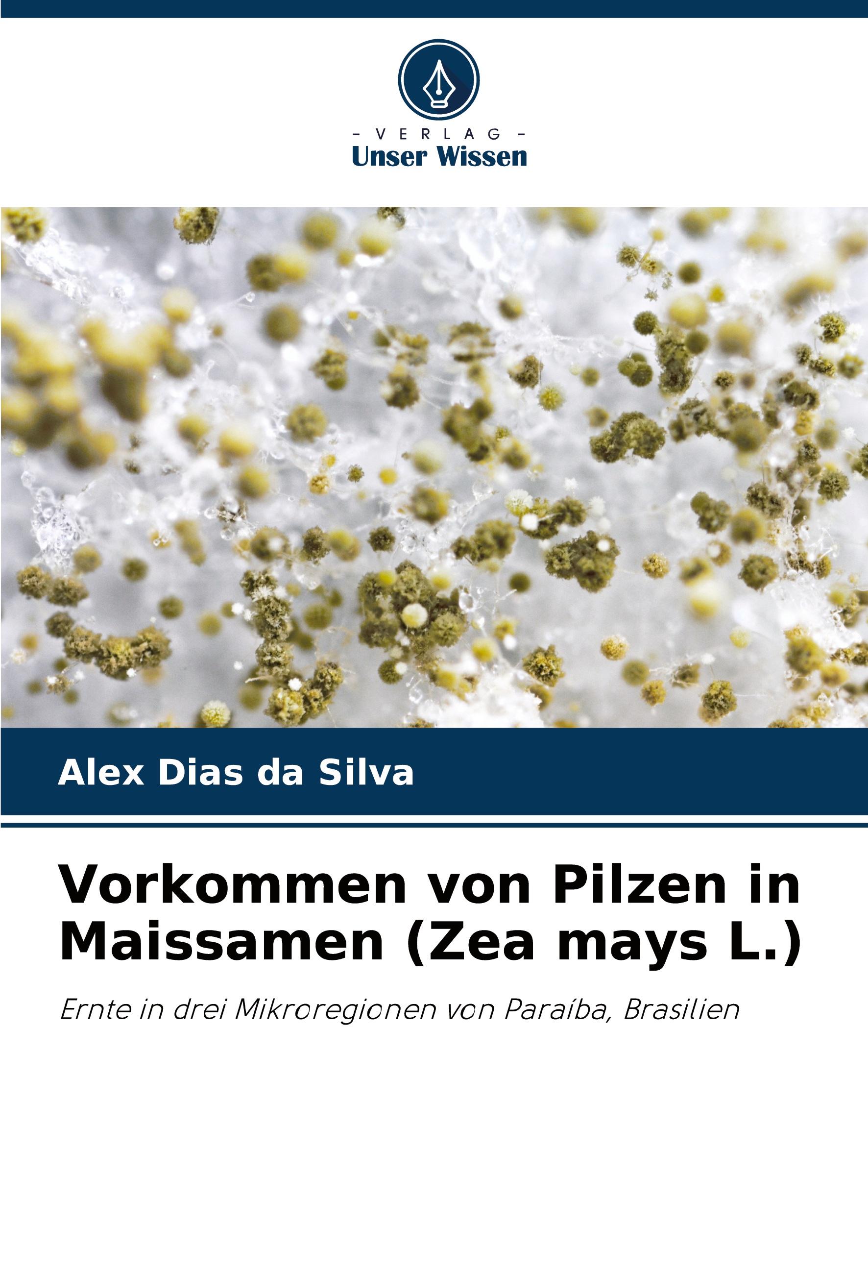 Vorkommen von Pilzen in Maissamen (Zea mays L.)