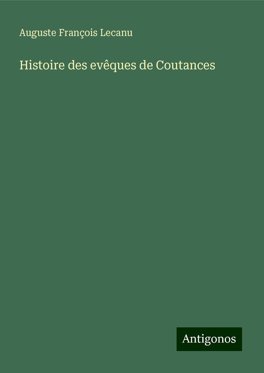 Histoire des evêques de Coutances