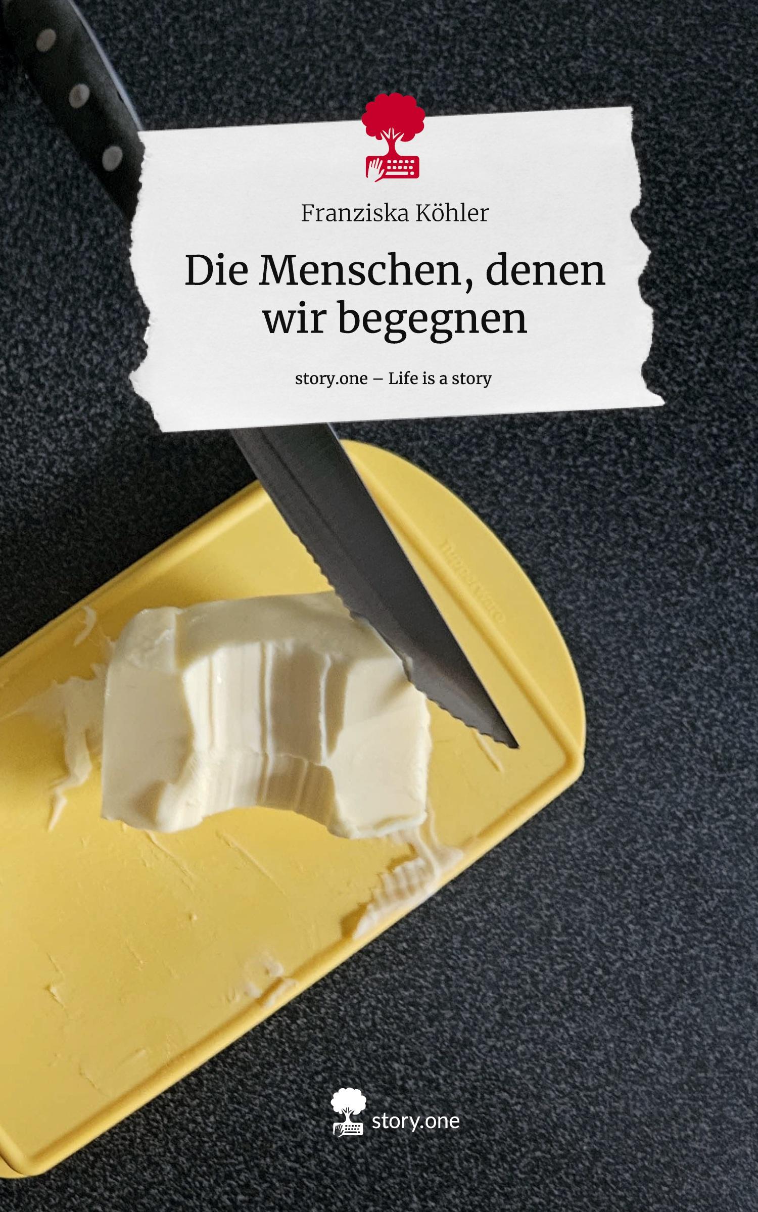 Die Menschen, denen wir begegnen. Life is a Story - story.one