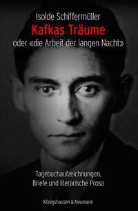 Kafkas Träume oder 'die Arbeit der langen Nacht'