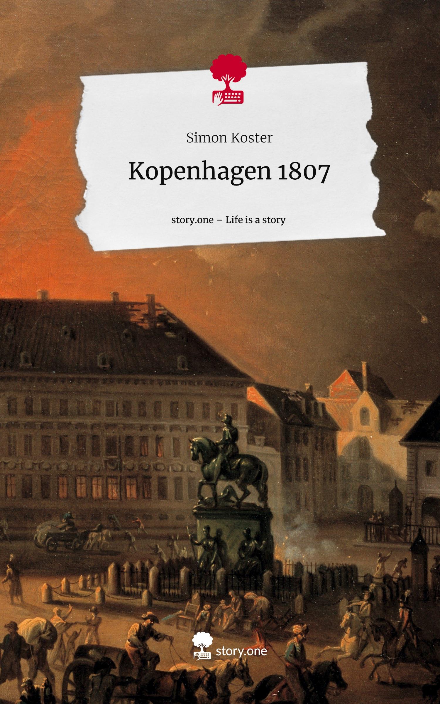 Kopenhagen 1807. Life is a Story - story.one