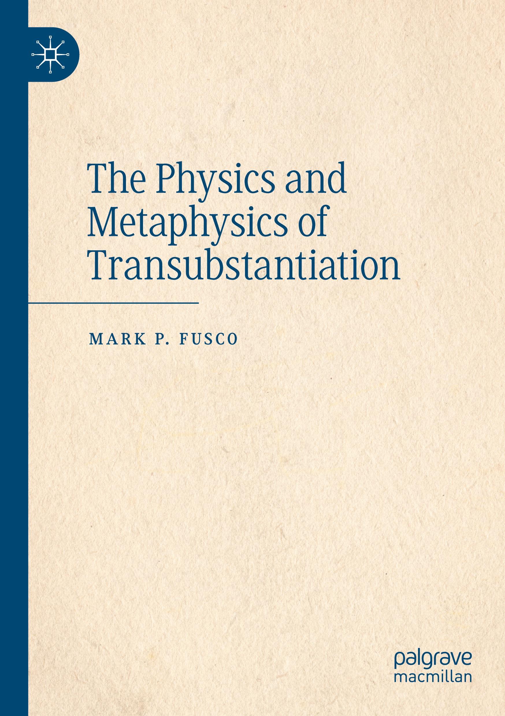 The Physics and Metaphysics of Transubstantiation