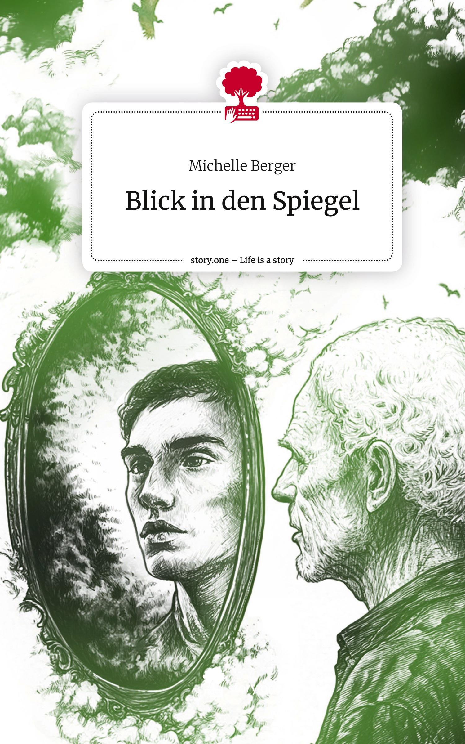 Blick in den Spiegel. Life is a Story - story.one