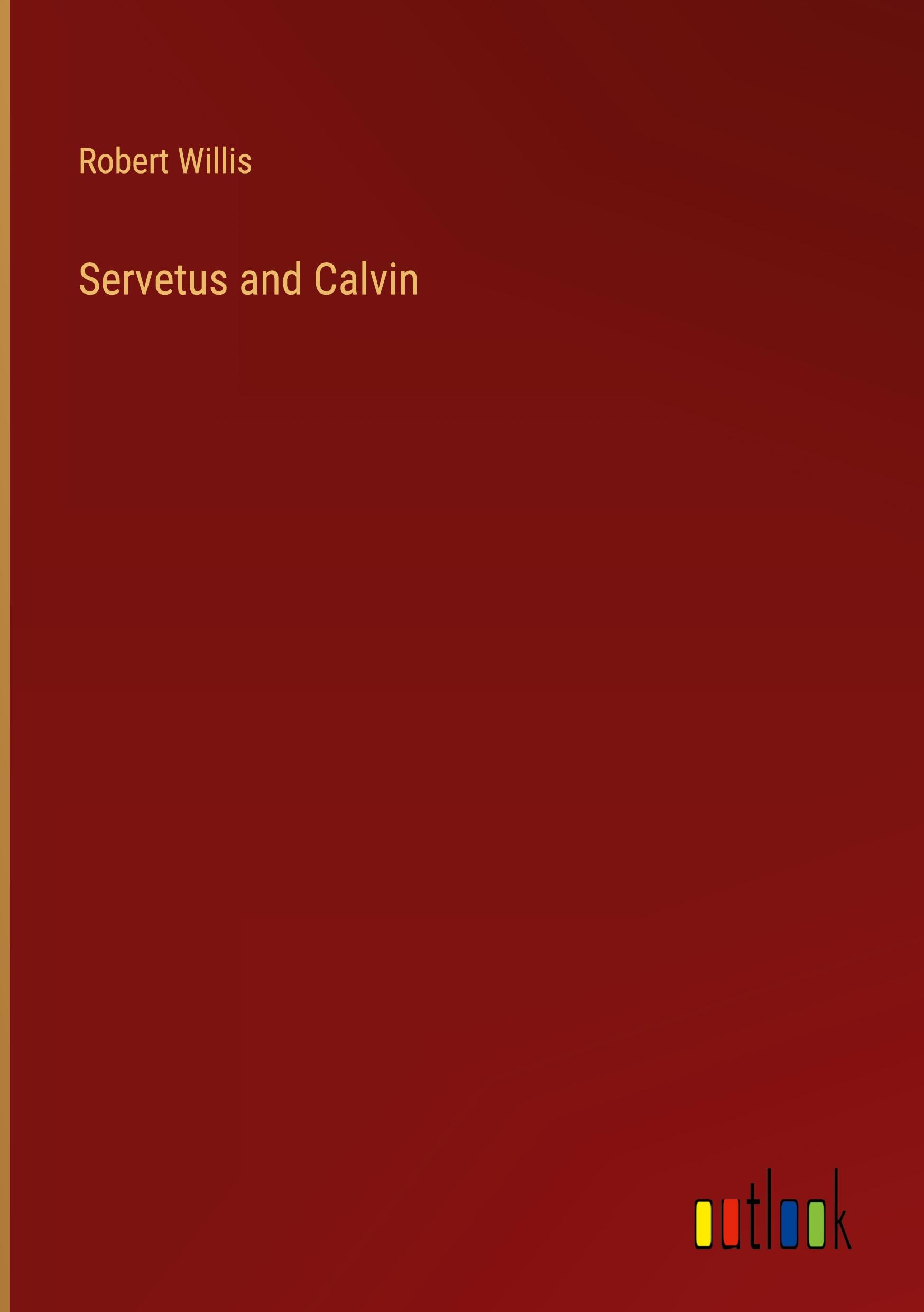 Servetus and Calvin