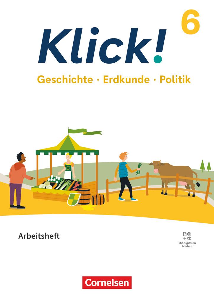 Klick! 6. Schuljahr - Geschichte, Erdkunde, Politik - Fachhefte für alle Bundesländer - Ausgabe ab 2024 - Arbeitsheft mit digitalen Medien