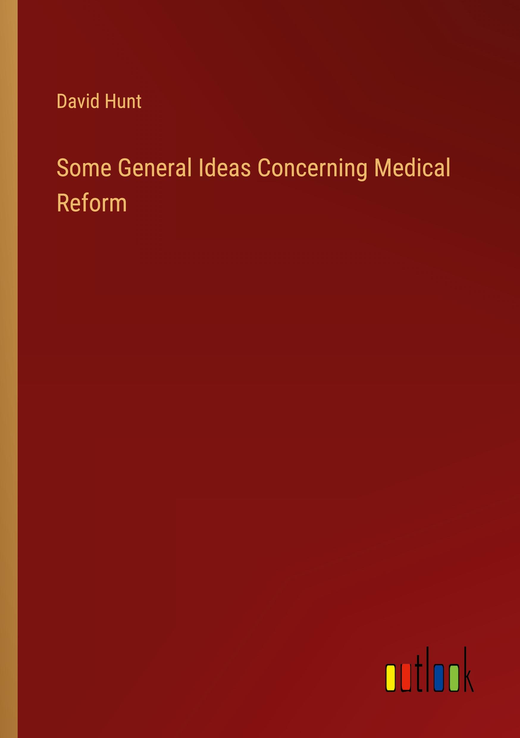 Some General Ideas Concerning Medical Reform