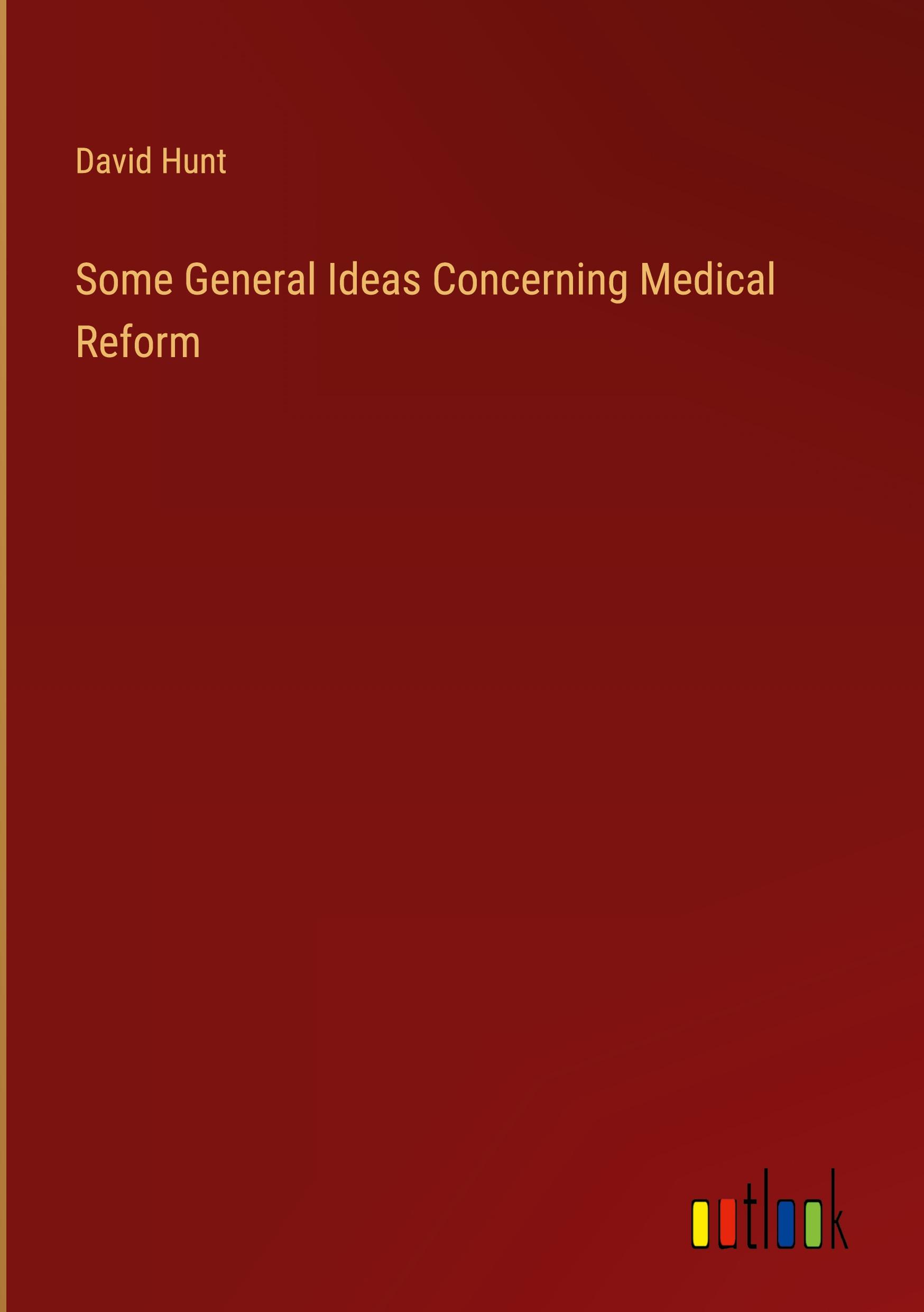 Some General Ideas Concerning Medical Reform