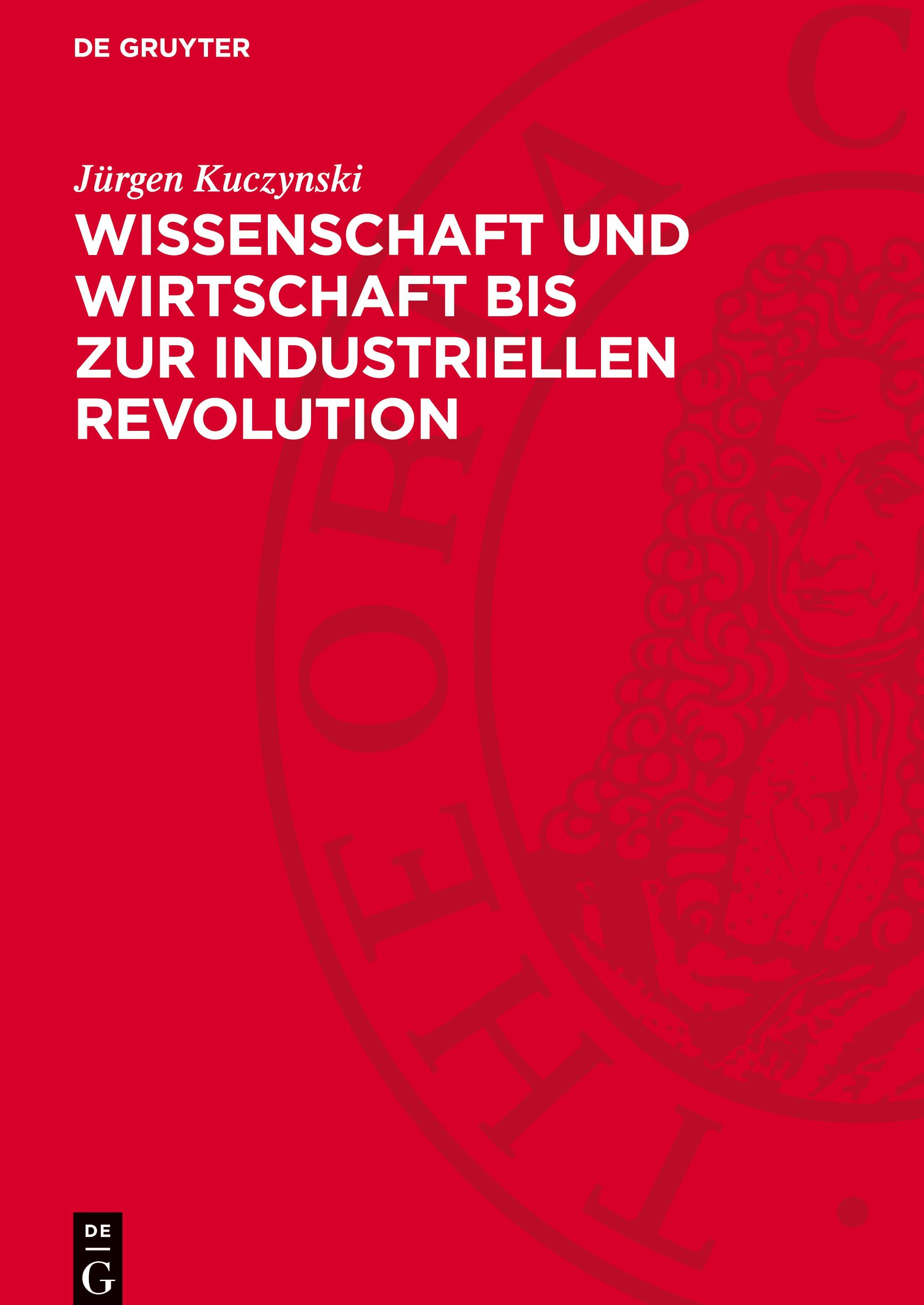 Wissenschaft und Wirtschaft bis zur industriellen Revolution