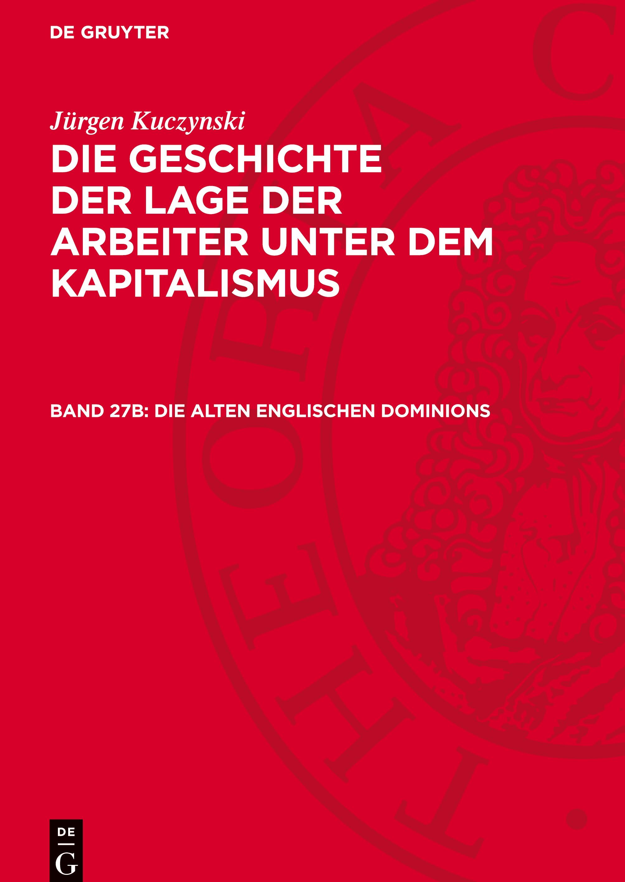 Die Geschichte der Lage der Arbeiter unter dem Kapitalismus, Band 27b, Die alten englischen Dominions