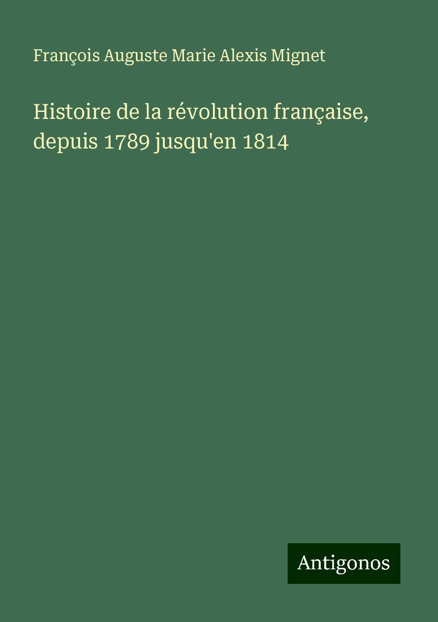 Histoire de la révolution française, depuis 1789 jusqu'en 1814