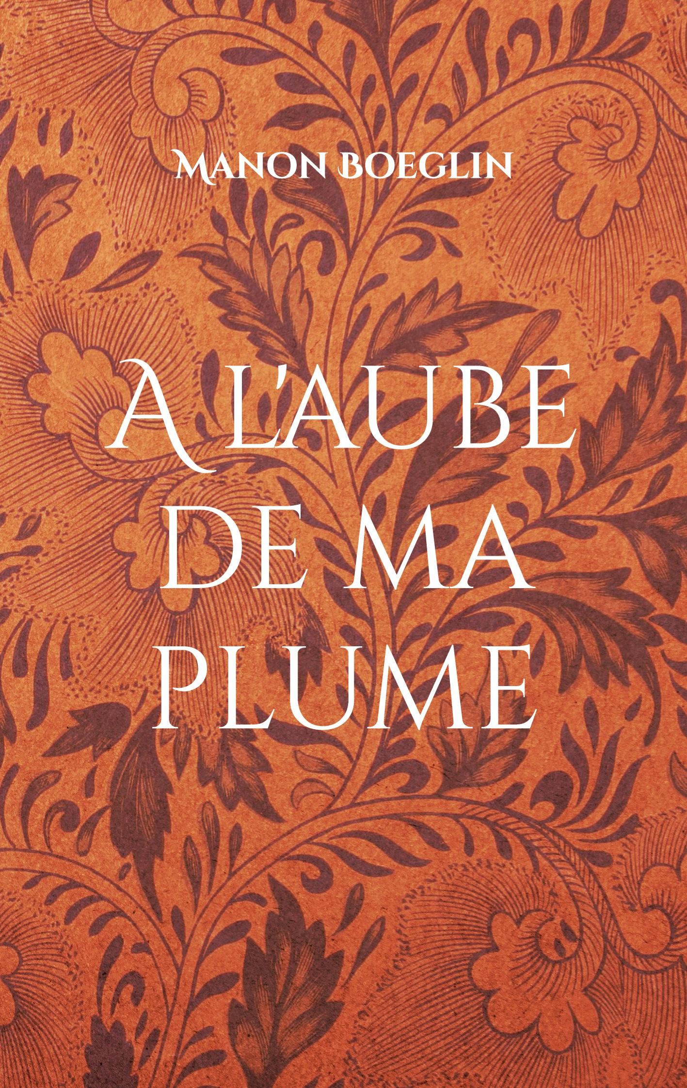 A l'aube de ma plume