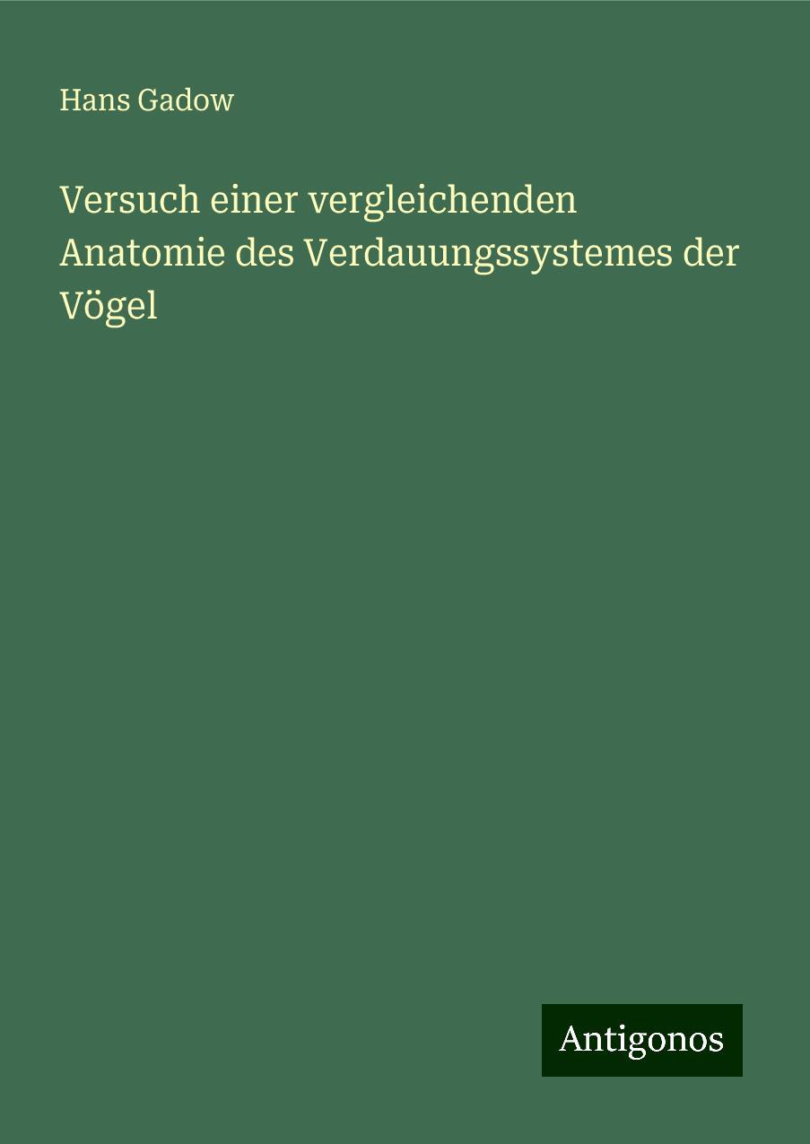 Versuch einer vergleichenden Anatomie des Verdauungssystemes der Vögel