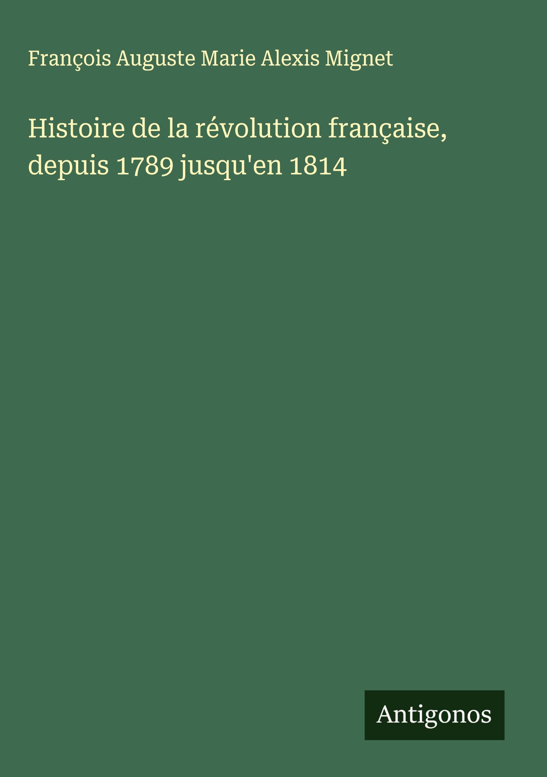 Histoire de la révolution française, depuis 1789 jusqu'en 1814