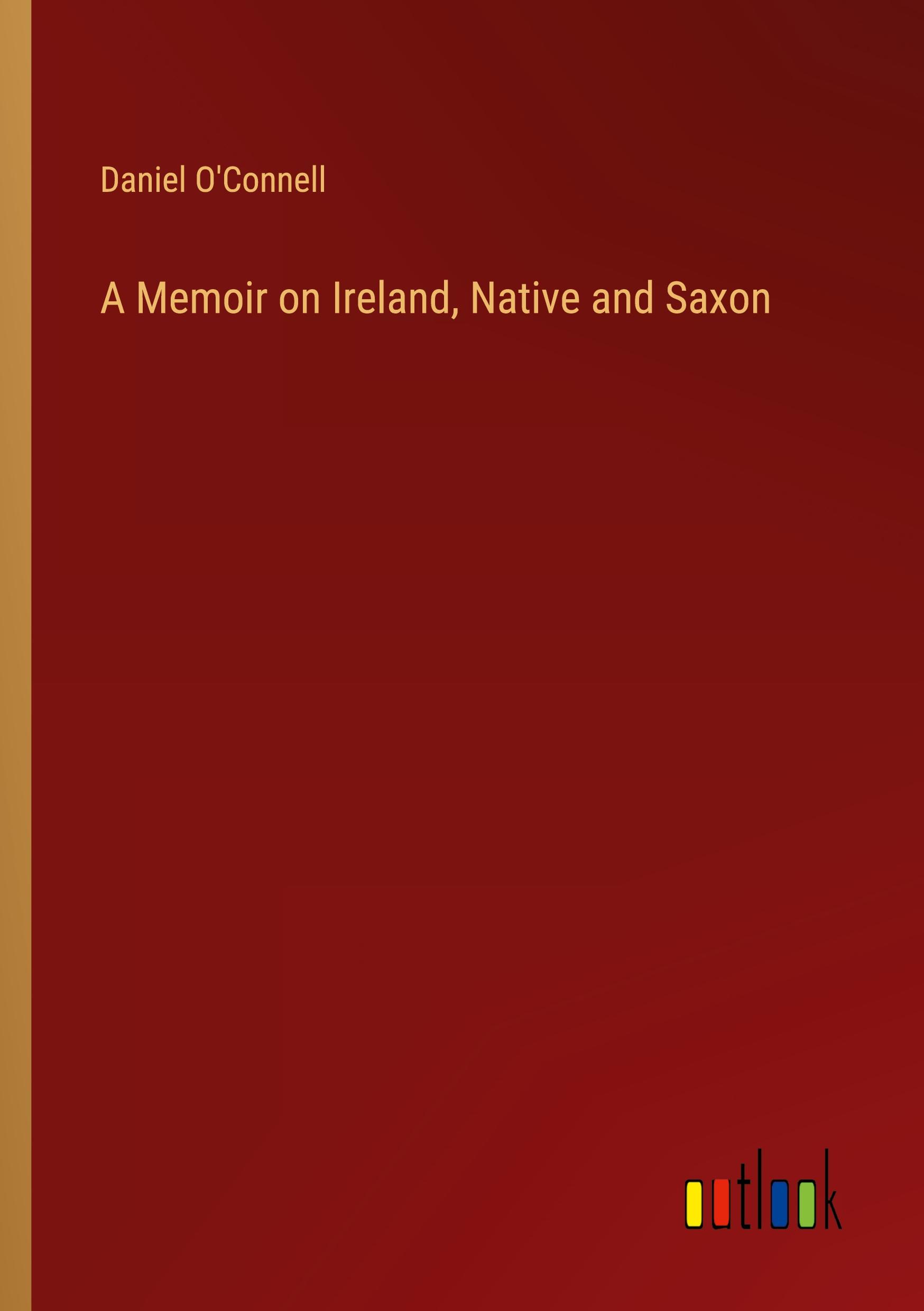 A Memoir on Ireland, Native and Saxon