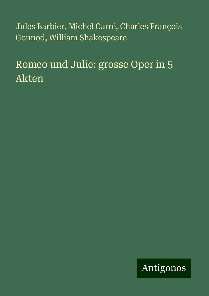 Romeo und Julie: grosse Oper in 5 Akten