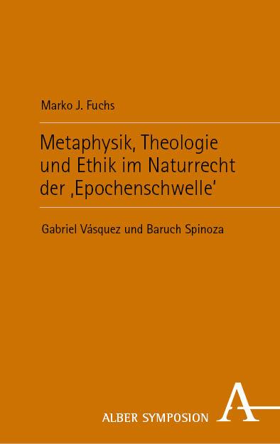 Metaphysik, Theologie und Ethik im Naturrecht der 'Epochenschwelle'