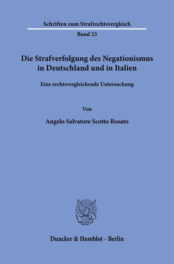 Die Strafverfolgung des Negationismus in Deutschland und in Italien