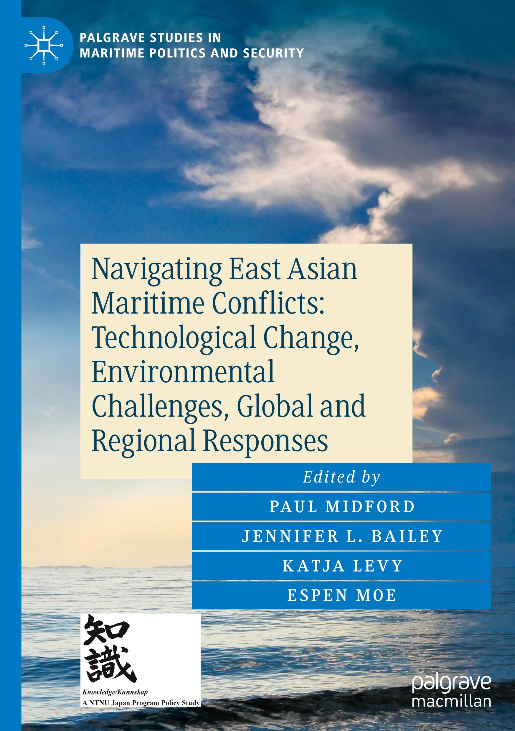 Navigating East Asian Maritime Conflicts: Technological Change, Environmental Challenges, Global and Regional Responses